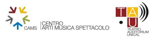 Unical - Cams - Centro Arti Musica Spettacolo - TAU - Teatro Auditorium Unical